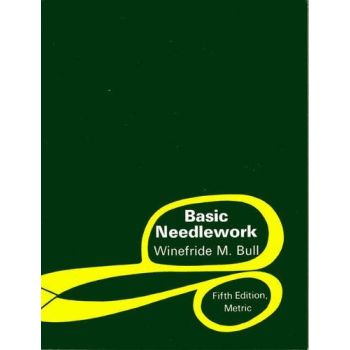 Basic Needlework by Winefride. M. Bull