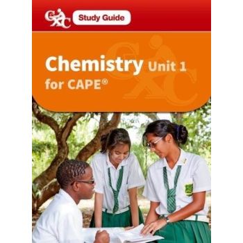 Study Guide Chemistry Unit 1 for CAPE by Roger Norris Leroy Barrett Annette Maynard-Alleyne Jennifer Murray