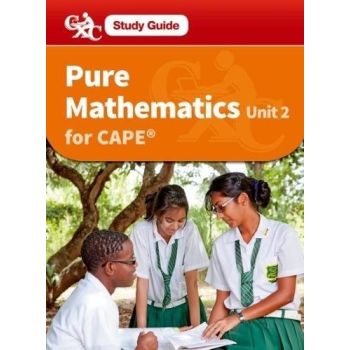 CAPE Pure Mathematics Unit 2 Study Guide