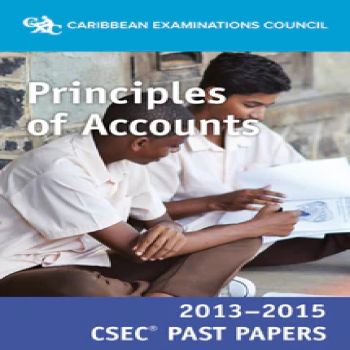 Caribbean Examination Council Principles of Accounts 2013-2015 CSEC Past Papers 