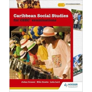 Caribbean Social Studies for CSEC Examinations by Julian Cresser, Nilio Gumbs and Lelia Lord