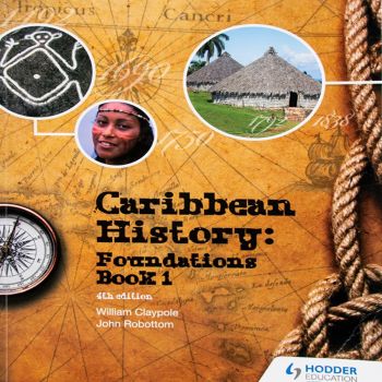 Caribbean History: Foundations Book 1 4th Edition by William Claypole and John Robottom