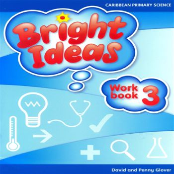 Caribbean Primary Science Bright Ideas Workbook 3