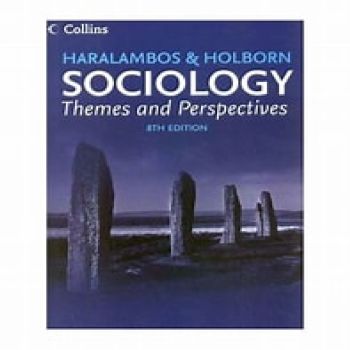 Haralamos & Holborn Sociology Themes and Perspective 8th by Michael Haralambos Martin Holborn Steve Chapman Stephen Moore 