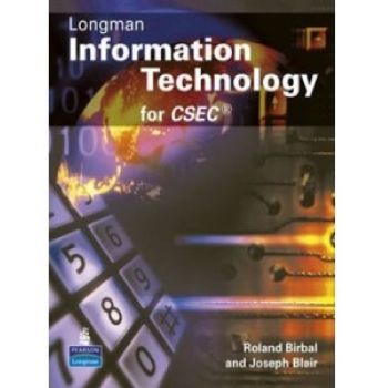 Pearson Longman Information Technology for CXC by Roland Birbal and Joseph Blair