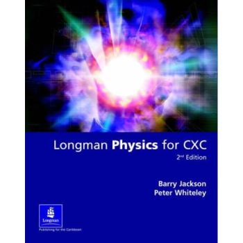 Longman Physics for CXC by Barry Jackson and Peter Whiteley