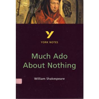 Much Ado About Nothing by William Shakespeare- York Notes