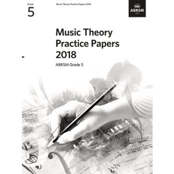 Music Theory Grade 5 Practice Papers 2018