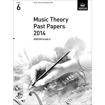 Music Theory Grade 6 Practice Past Papers 2014