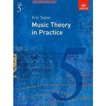 Music Theory in Practice Grade 5 by Eric Taylor