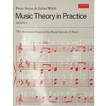 Music Theory in Practice Grade 6 by Peter Aston and Julian Webb