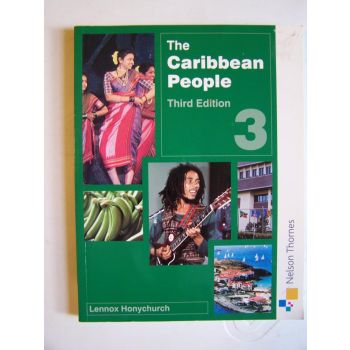 Nelson Thornes The Caribbean People Third Edition Book 3 by Lennox Honychurch