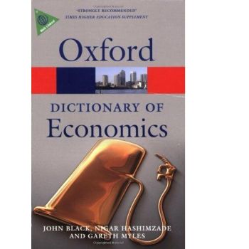 Oxford Dictionary of Economics by John Black, Nigar Hashimzade and Gareth Myles