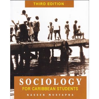Sociology for Caribbean Students 3rd Edition by Nasser Mustapha